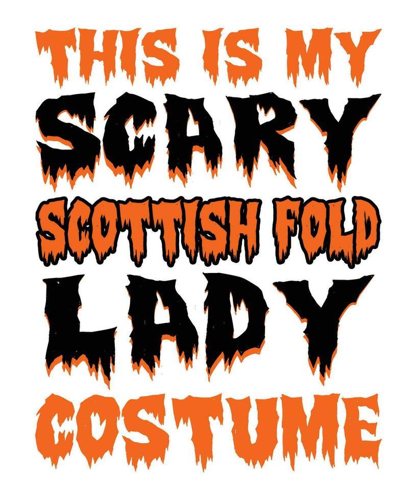 This Is my Scary Scottish fold Lady Costume Halloween T-shirt Print Template vector
