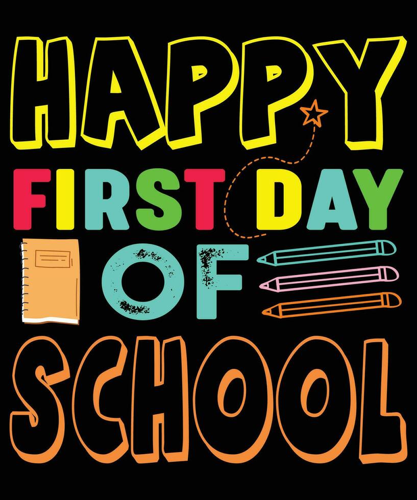 Happy First Day Of School T-shirt Print Template vector