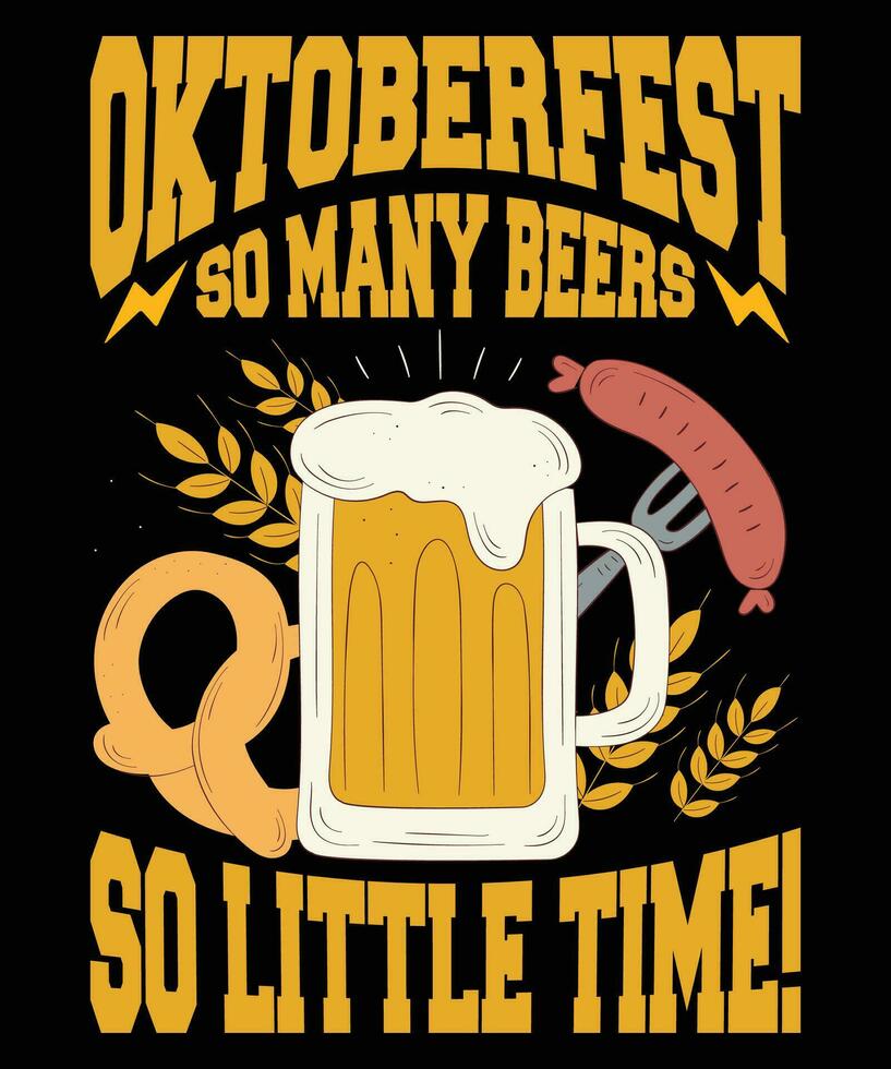 Oktoberfest entonces muchos cervezas entonces pequeño hora cerveza día camiseta impresión modelo vector