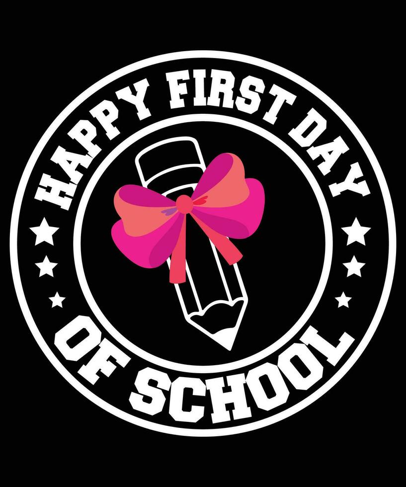 Happy First Day Of School T-shirt print Template vector