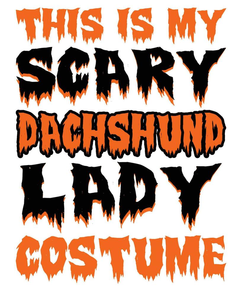 This Is My Scary Dachshund Lady Costume Halloween T-shirt Print Template vector