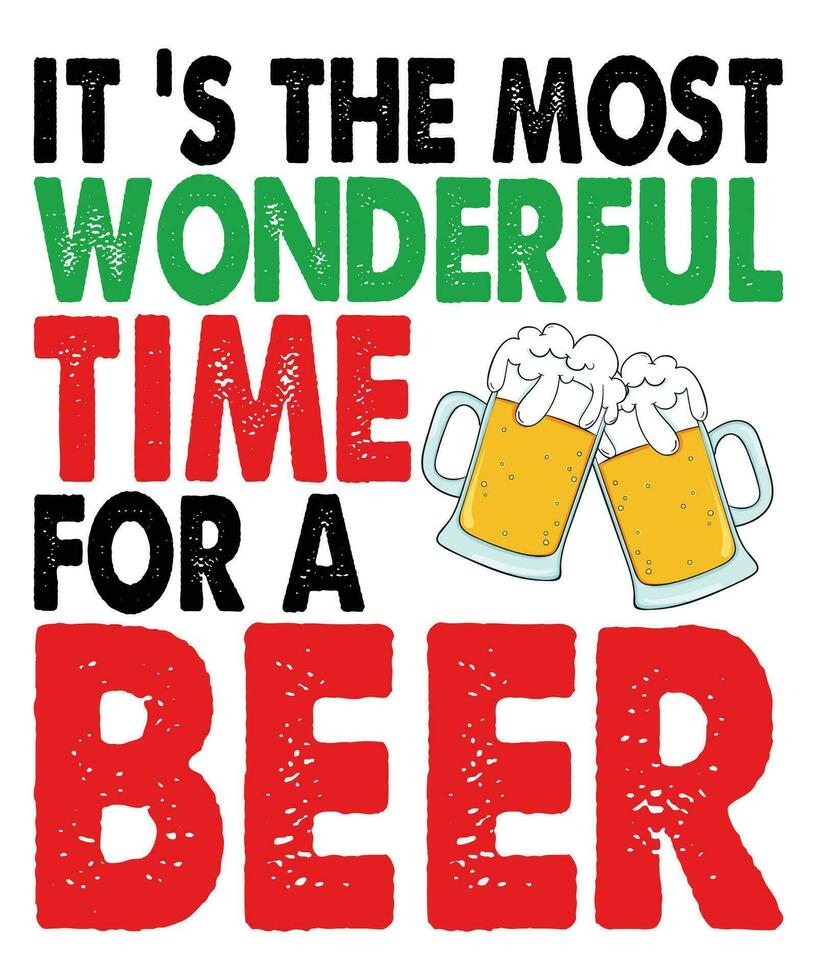 It's The Most Wonderful Time For Beer Drink T-shirt vector