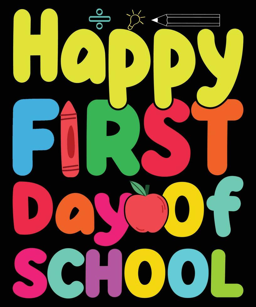 Happy First Day Of School T-shirt vector