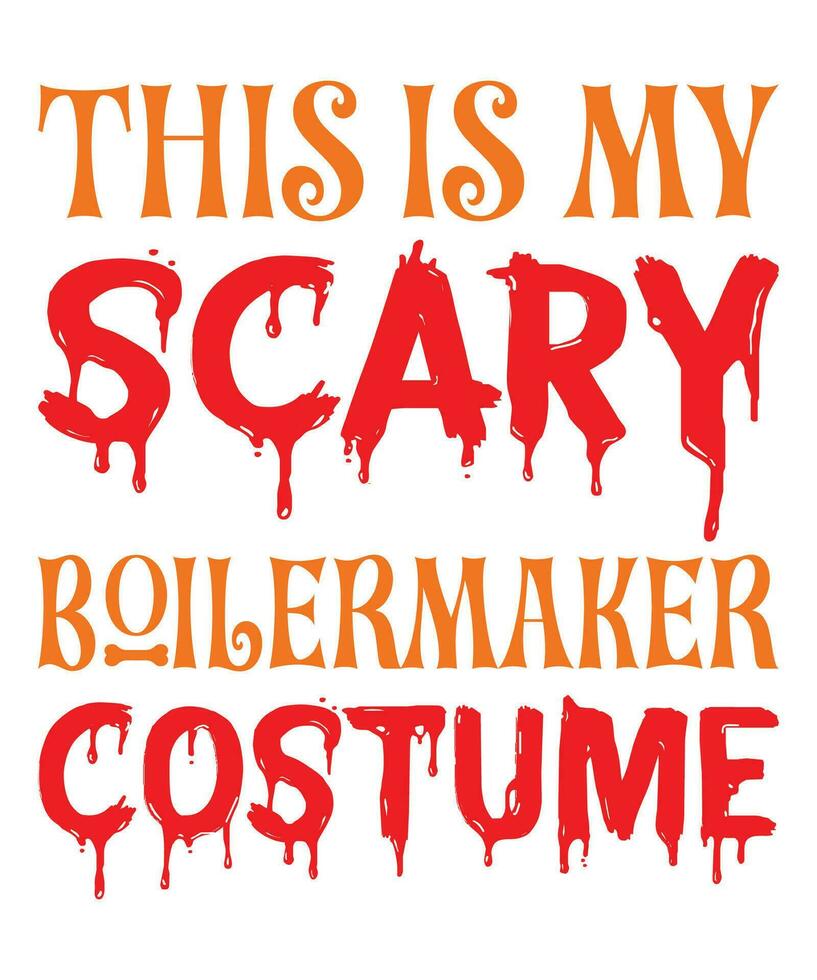 This Is My Scary Boilermaker Costume Halloween costume T-shirt Print Template vector
