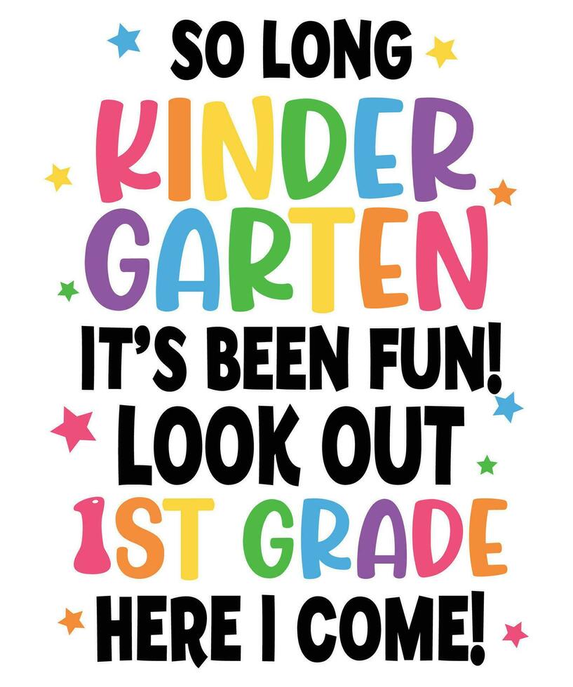 So Long Kindergarten It's Been Fun Look Out 1st Grade Tshirt So Long Kindergarten It's Been Fun Look Out 1st Grade Tshirt