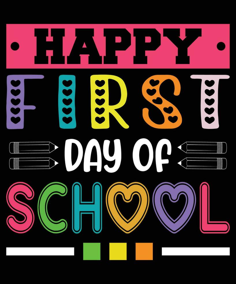 Happy First Day Of School Back To School T-shirt Print Template vector
