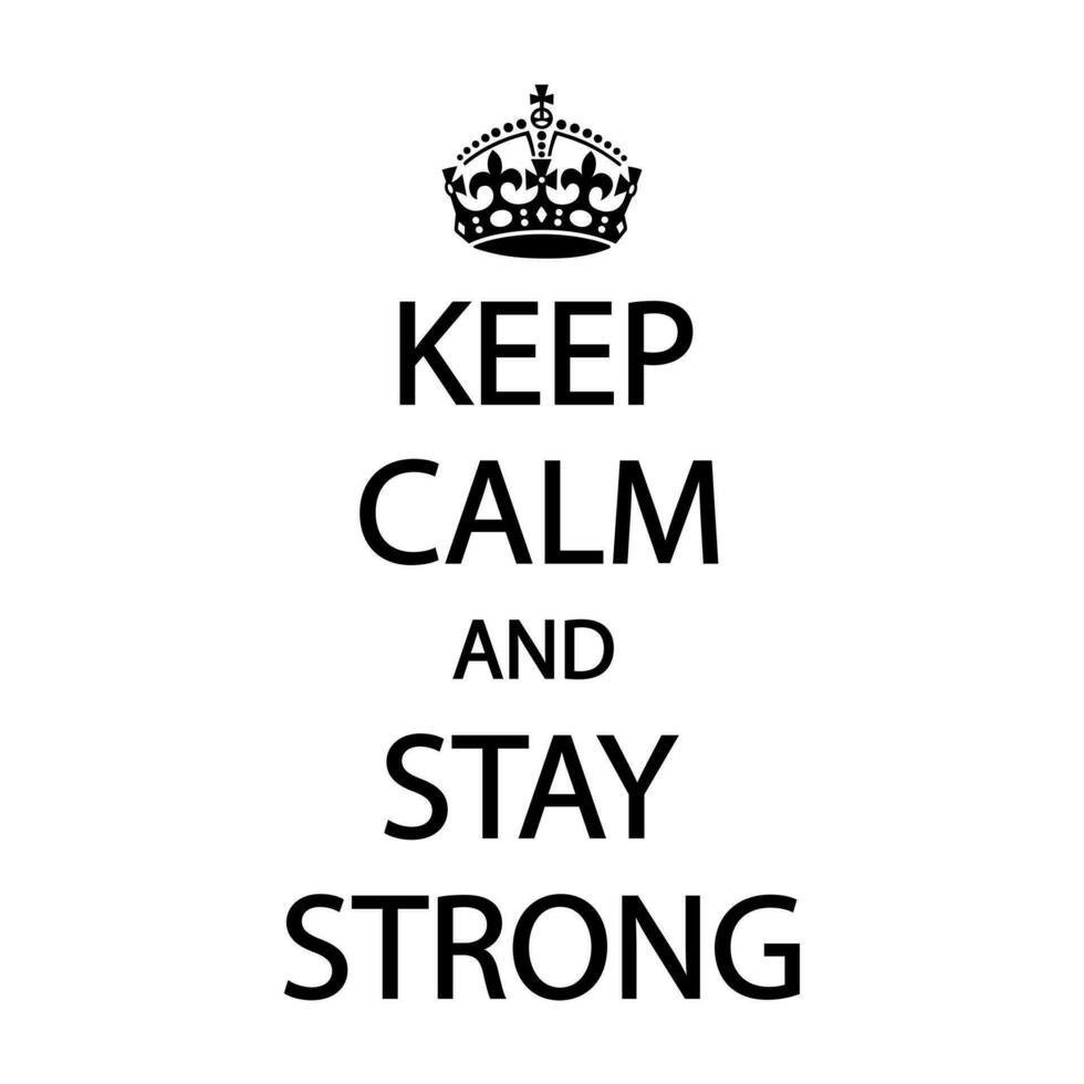 KEEP CALM AND STAY STRONG Vector