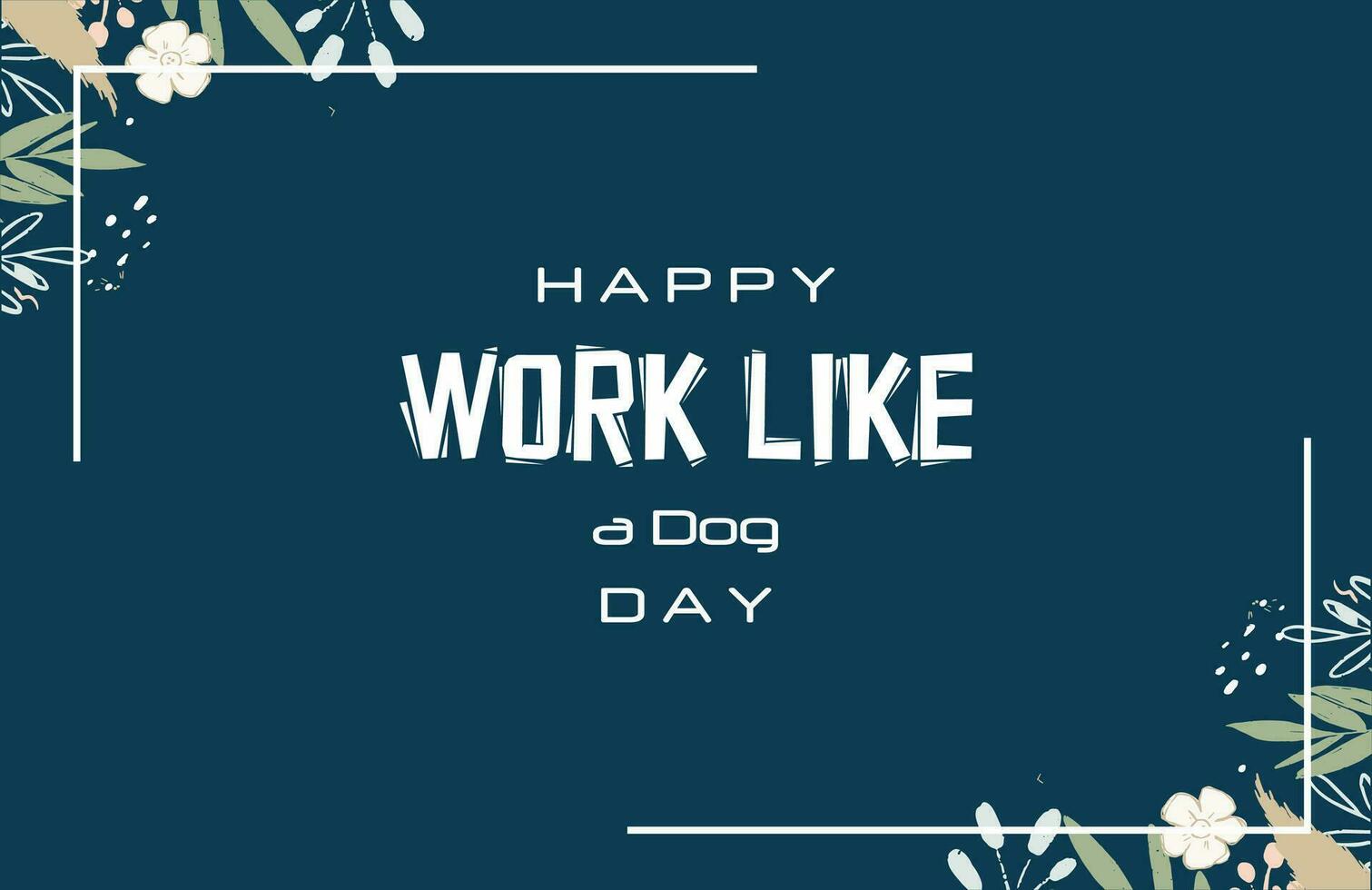 national Work Like a Dog Day vector