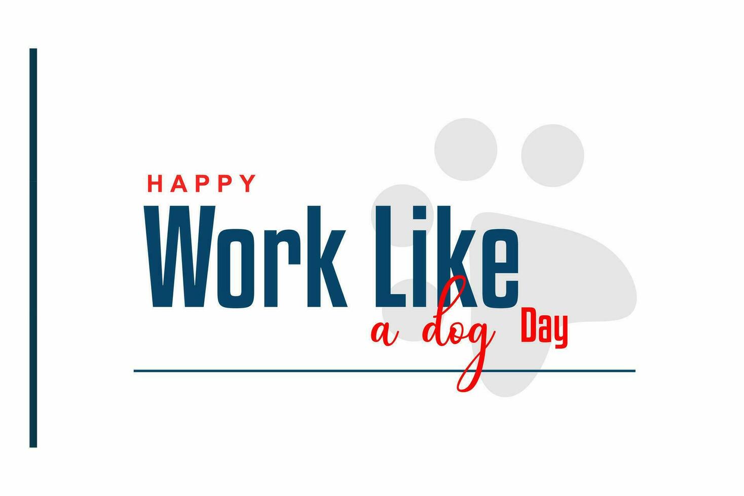 national Work Like a Dog Day vector