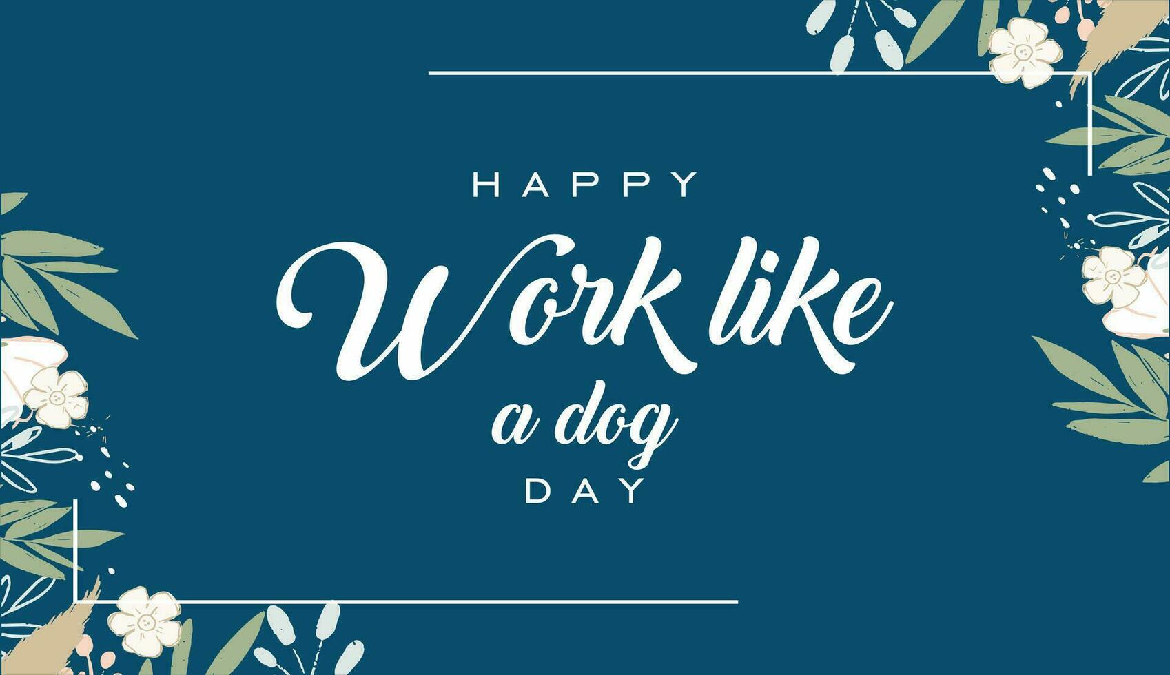 national Work Like a Dog Day vector