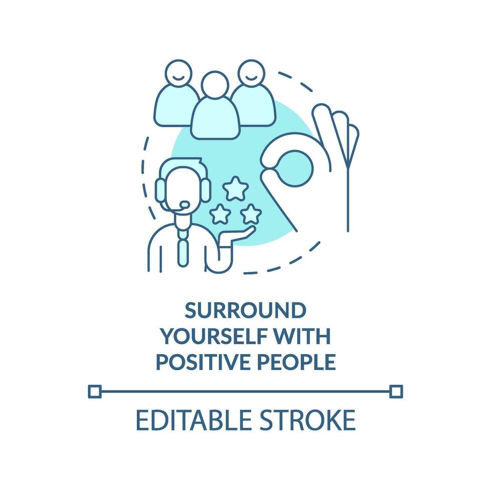 Surround yourself with positive people turquoise concept icon. Attitude in service abstract idea thin line illustration. Isolated outline drawing. Editable stroke vector