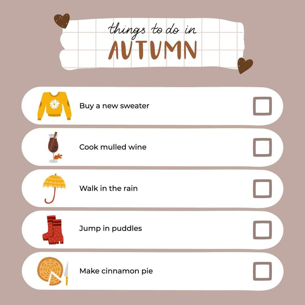 Cozy autumn checklist with things to do in autumn or fall and enjoy season at full. Scrapbook blank template with hygge clip arts and of seasonal clothes, drinks, decor. For planners, notebooks. vector
