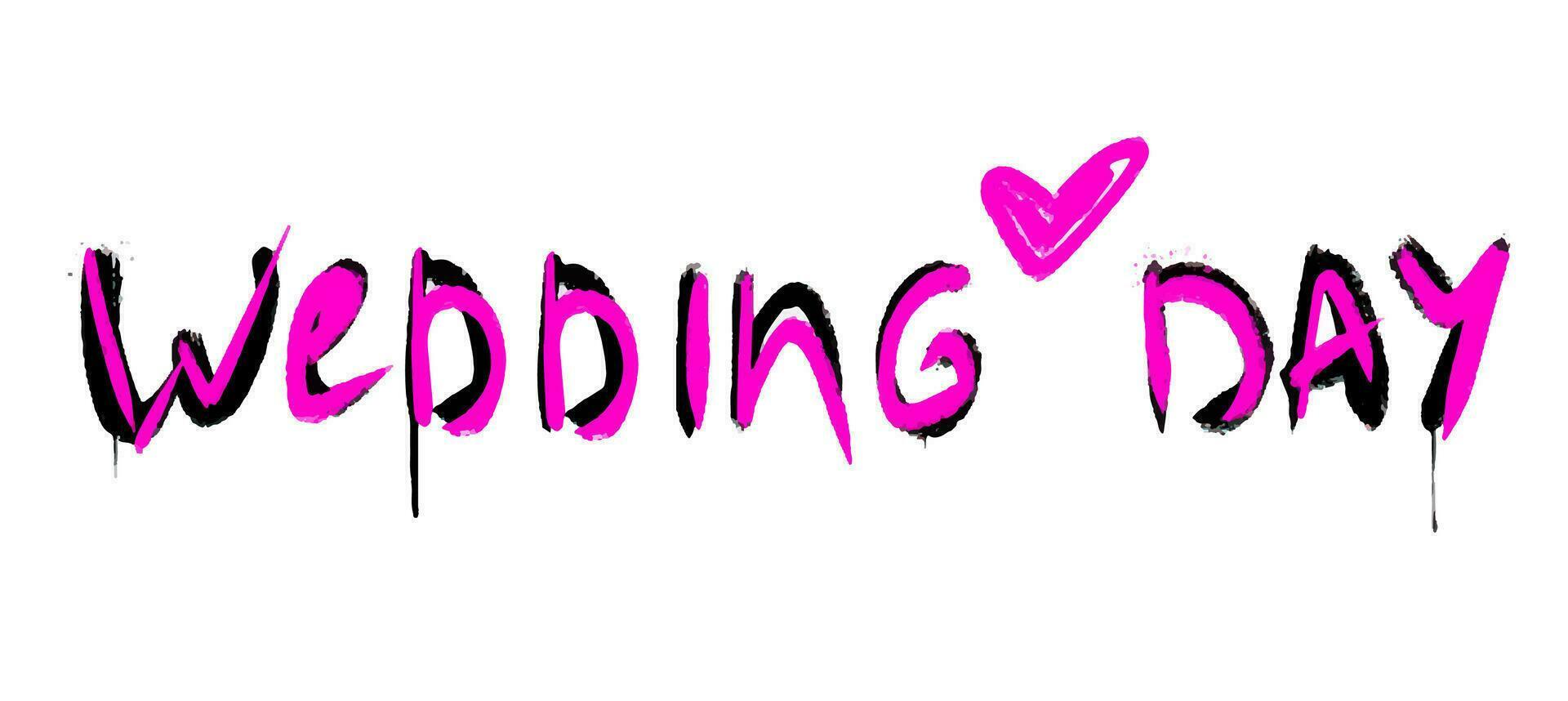 Urban graffiti spray ink wedding day inscription. Vector. vector