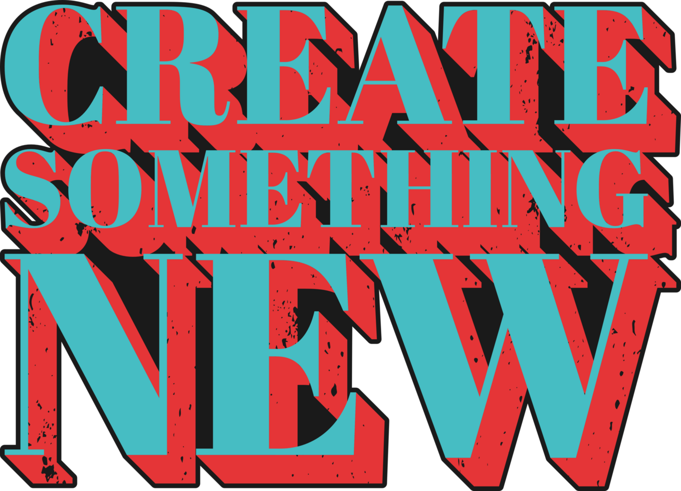 Create Something New, Motivational Typography Quote Design. png