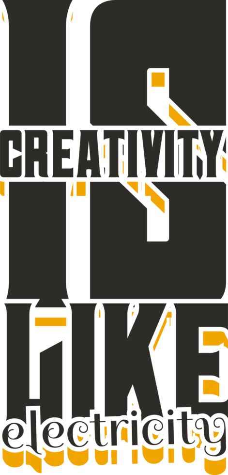 Creativity is Like Electricity, Motivational Typography Quote Design. png
