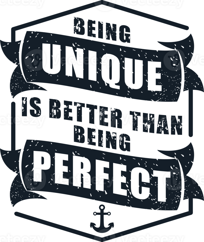 Being Unique is Better Than Being Perfect, Motivational Typography Quote Design. png