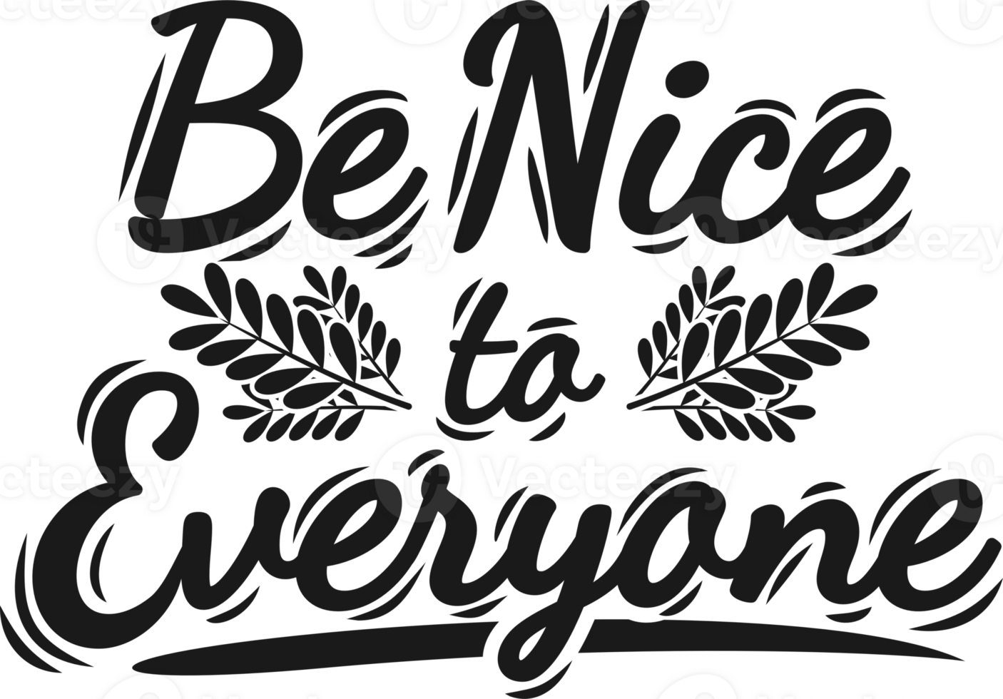 Be Nice to Everyone, Motivational Typography Quote Design. png