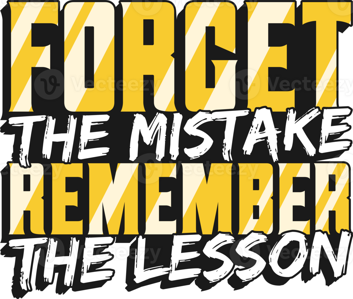 Forget the Mistake Remember the Lesson, Motivational Typography Quote Design. png