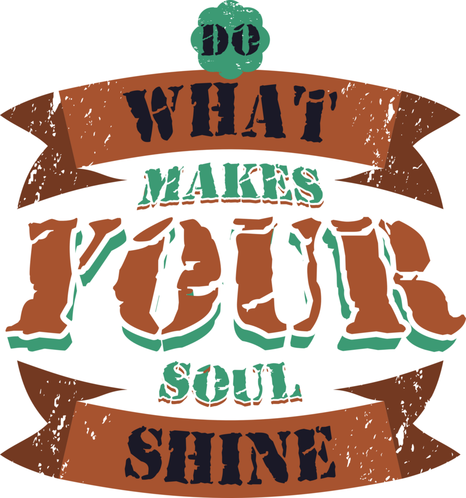 Do What Makes Your Soul Shine, Motivational Typography Quote Design. png
