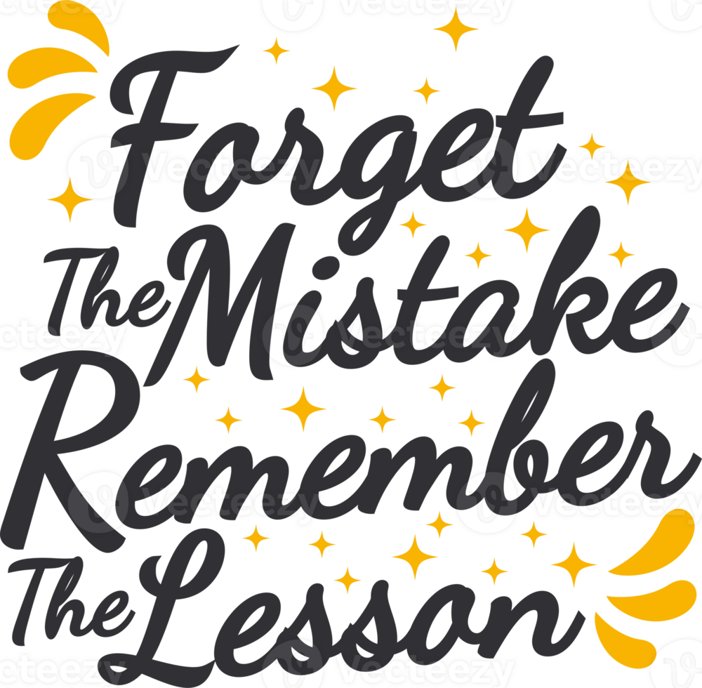 Forget the Mistake Remember the Lesson, Motivational Typography Quote Design. png