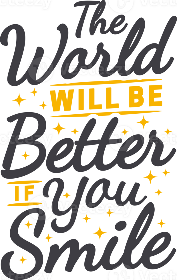 The World Will Be Better If You Smile, Motivational Typography Quote Design. png