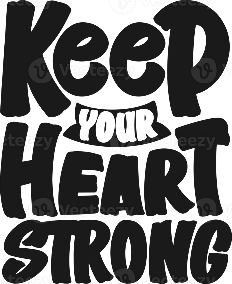 Keep Your Heart Strong, Motivational Typography Quote Design. png