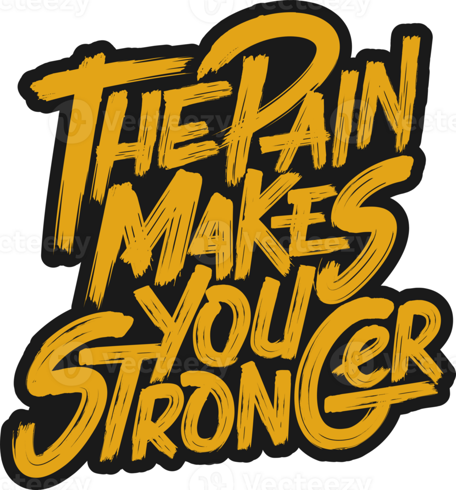 The Pain Makes You Stronger, Motivational Typography Quote Design. png