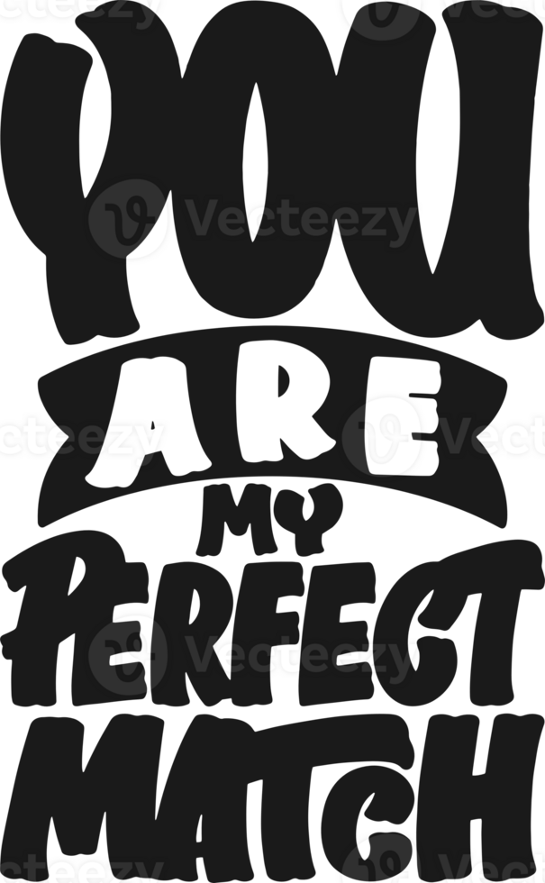 u zijn mijn perfect wedstrijd, motiverende typografie citaat ontwerp. png