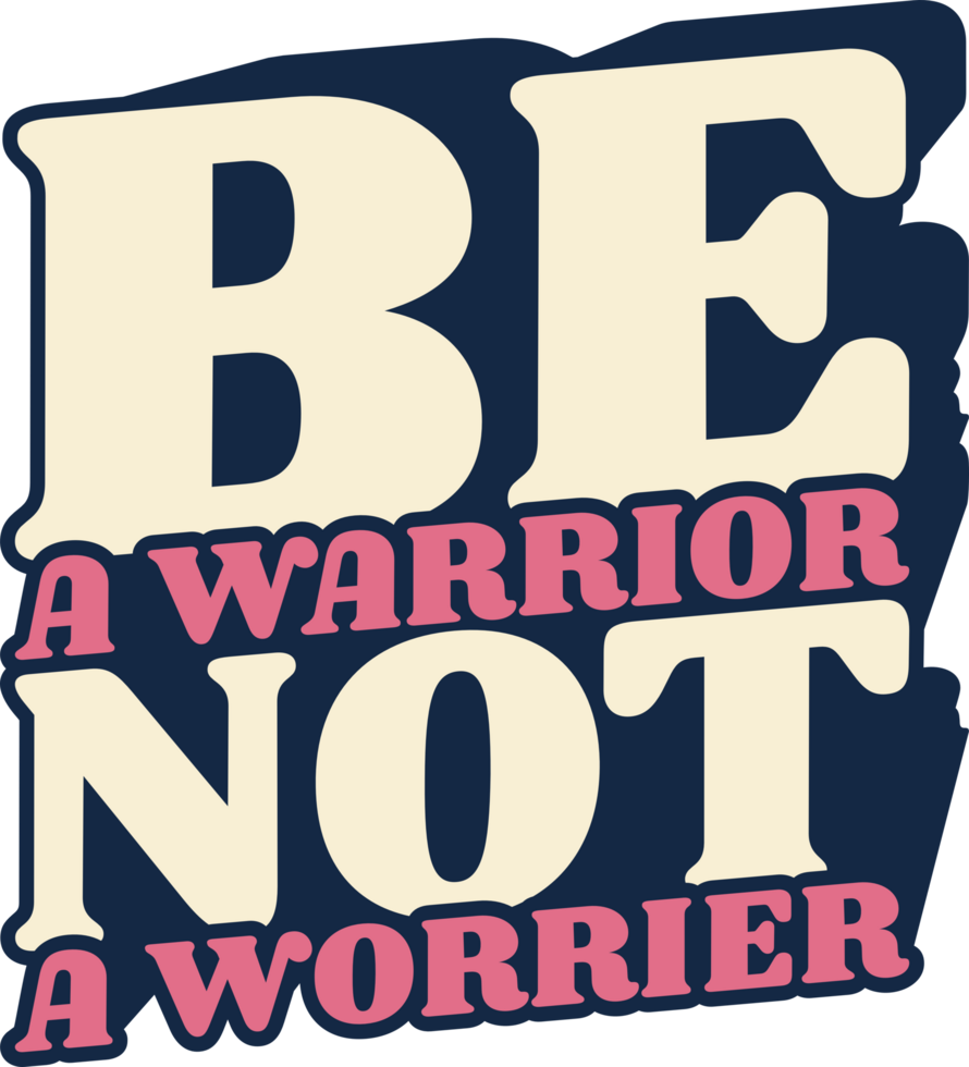 ser un guerrero no un preocupado, motivacional tipografía citar diseño. png