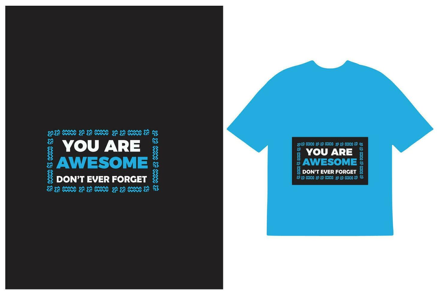 You Are Awesome Typography T-shirt Design with Vector motivational.