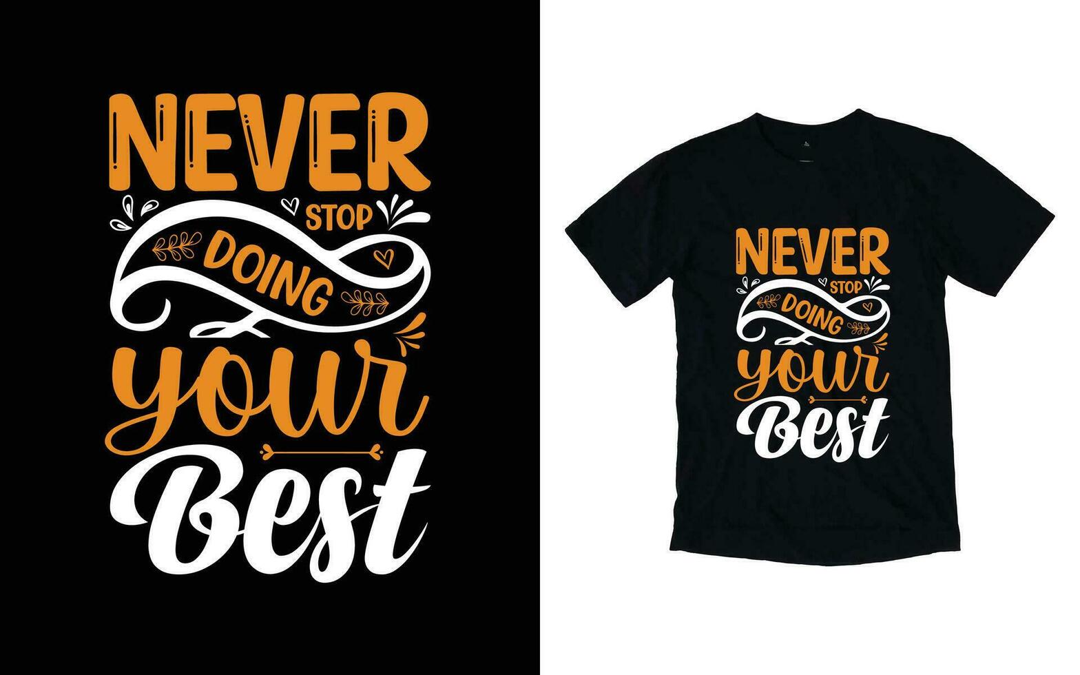 Never stop doing your best motivational typography t-shirt design, Inspirational t-shirt design, Positive quotes t-shirt design vector