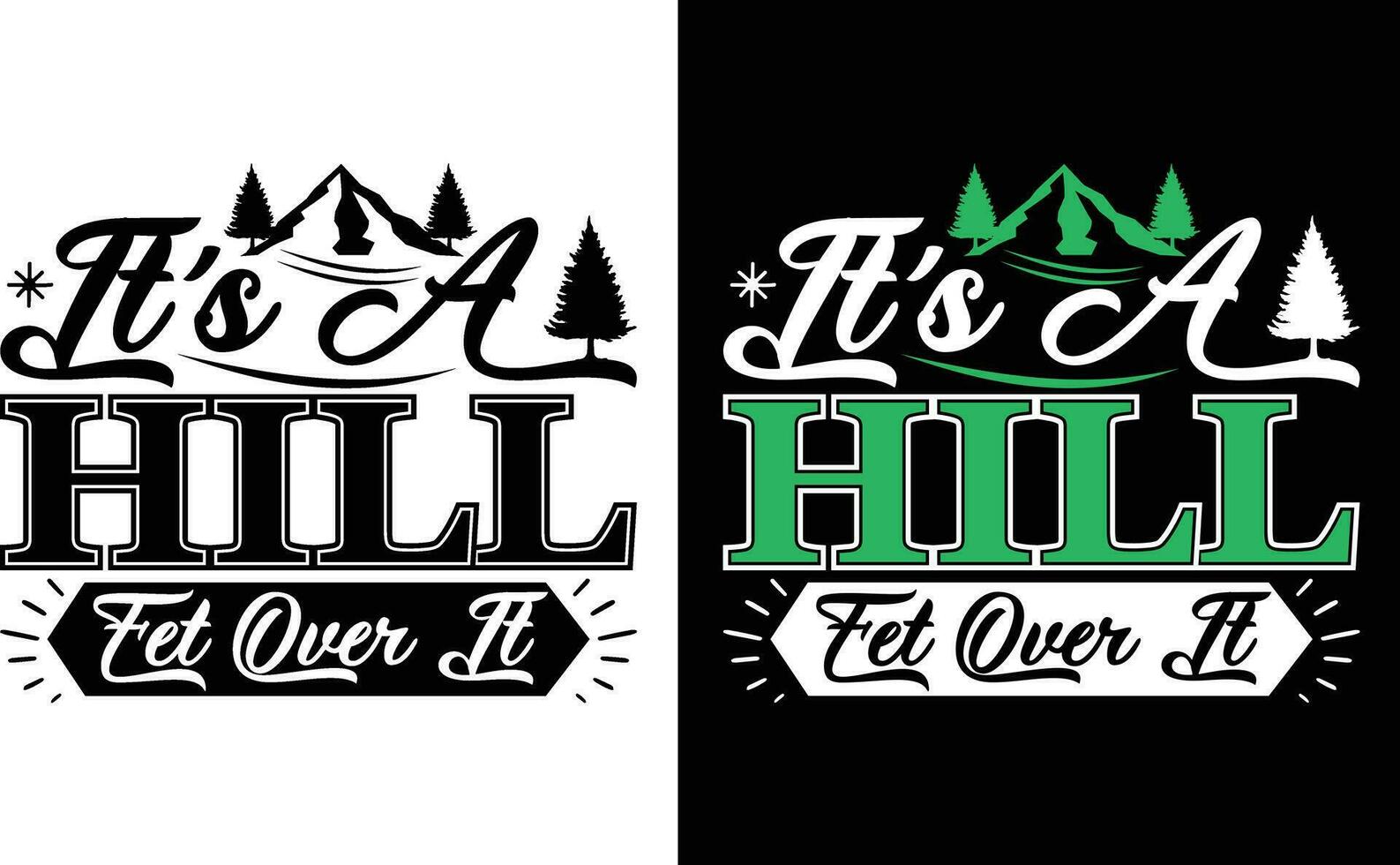 It's A Hill Get Over It  T Shirt Cut File vector