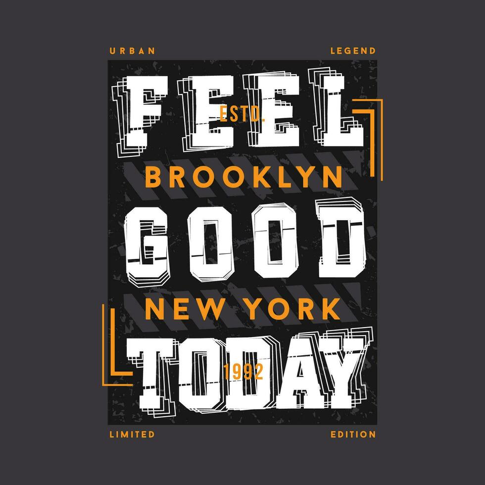 feel good tday slogan lettering, abstract graphic, typography vector, t shirt print, casual style, and other use vector