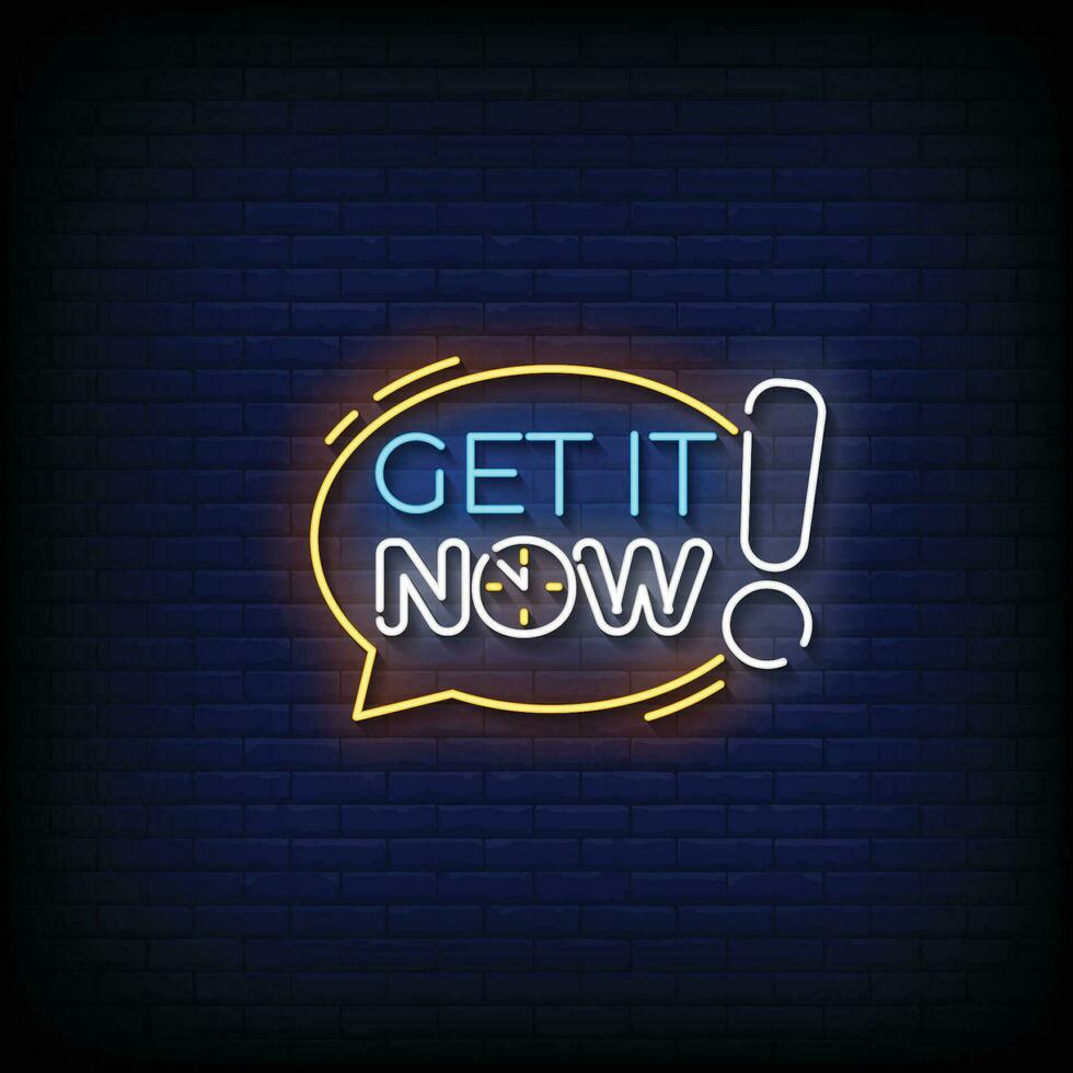 Neon Sign get it now with brick wall background vector