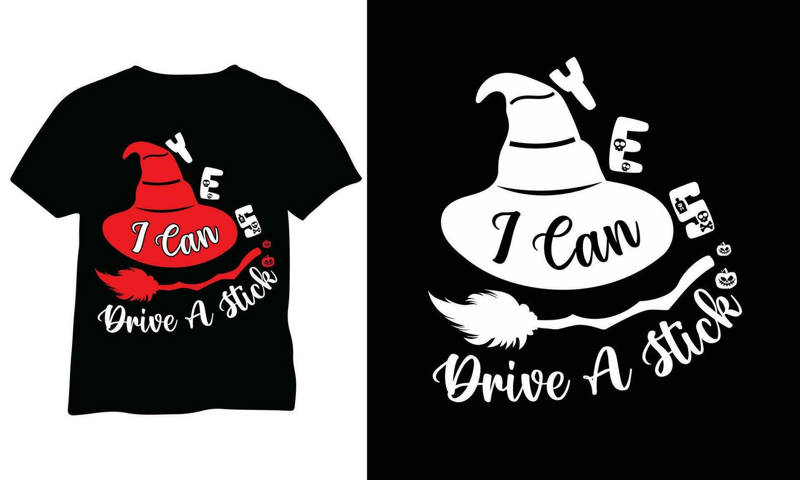 Yes I Can Drive A Stick shirt Cute Halloween eps Halloween Vibes eps vector design