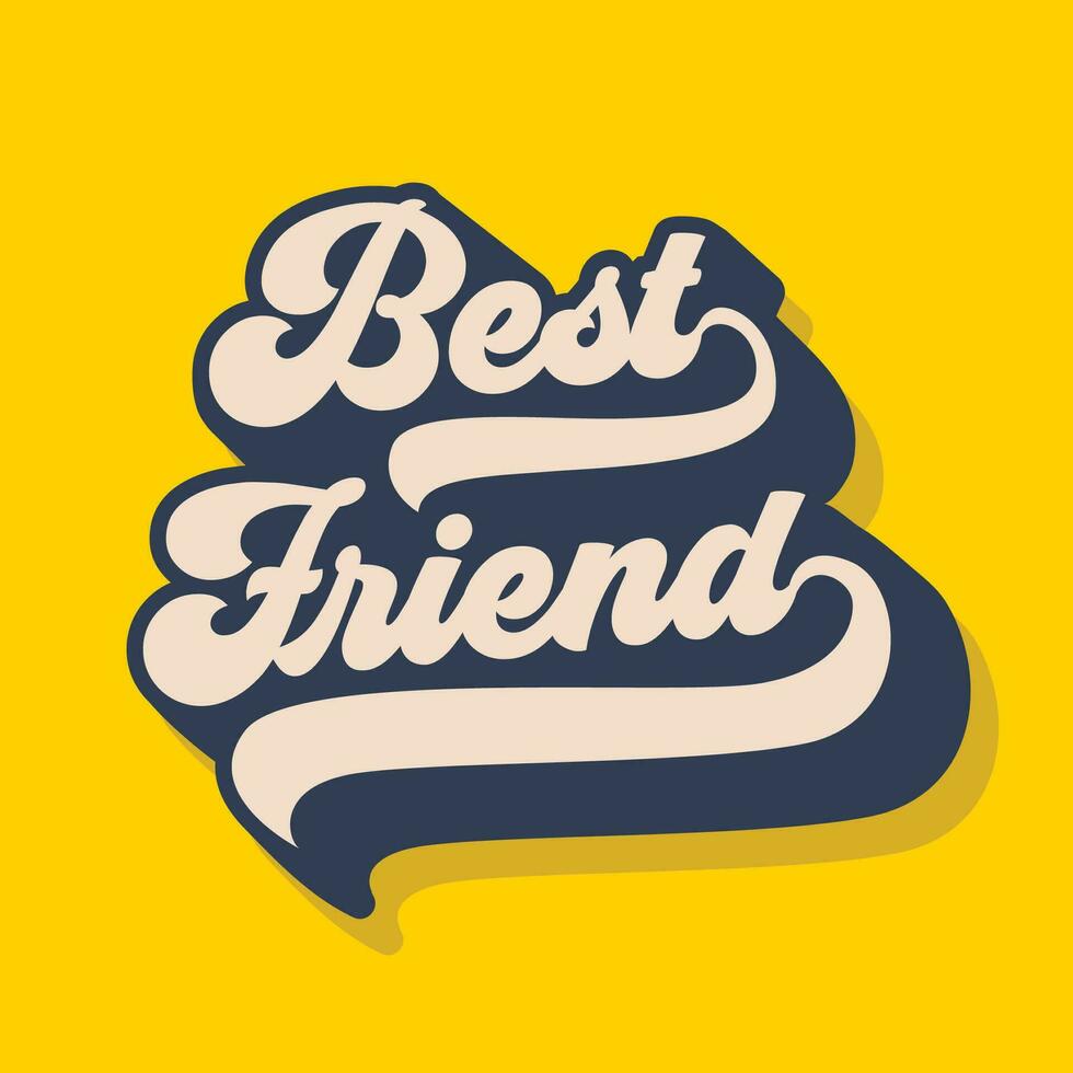 Best Friend retro style script lettering vector illustration to celebrate happy friendship day. Retro Vintage Custom Typographic Composition. Calligraphic Phrase for t shirt.