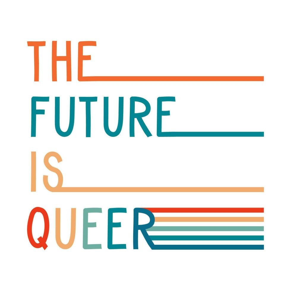 el futuro es queer citar con arcoíris. contento orgullo ilustración en retro Clásico lgbt bandera colores. vector departamento.