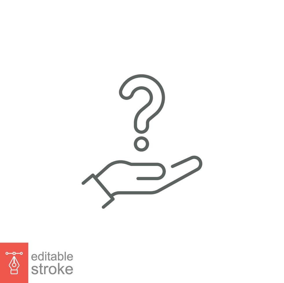Hand holding question mark icon. Outline style. Why, who, doubt, uncertainty, curious, ask, curiosity, interrogation concept. Vector illustration isolated on white background editable stroke EPS 10