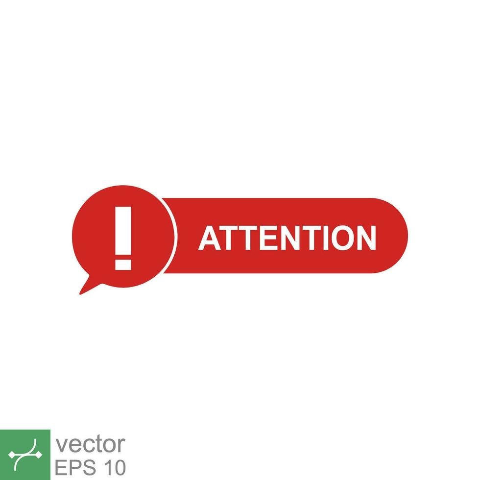 Red attention button. Simple flat style. Exclamation mark in speech bubble, danger warning, hazard, banner design. Vector illustration isolated on white background. EPS 10.