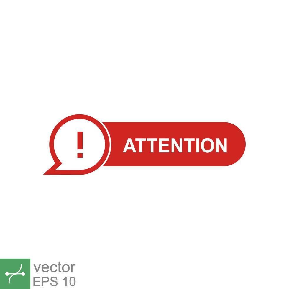 Red attention button. Simple flat style. Exclamation mark in speech bubble, danger warning, hazard, banner design. Vector illustration isolated on white background. EPS 10.