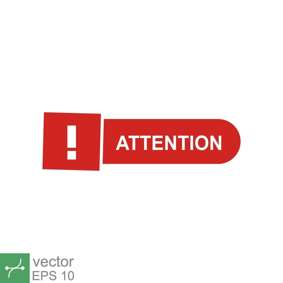 Red attention button. Simple flat style. Exclamation mark in speech bubble, danger warning, hazard, banner design. Vector illustration isolated on white background. EPS 10.