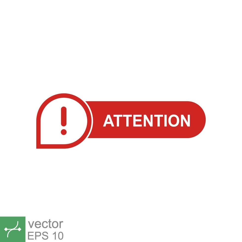 Red attention button. Simple flat style. Exclamation mark in speech bubble, danger warning, hazard, banner design. Vector illustration isolated on white background. EPS 10.