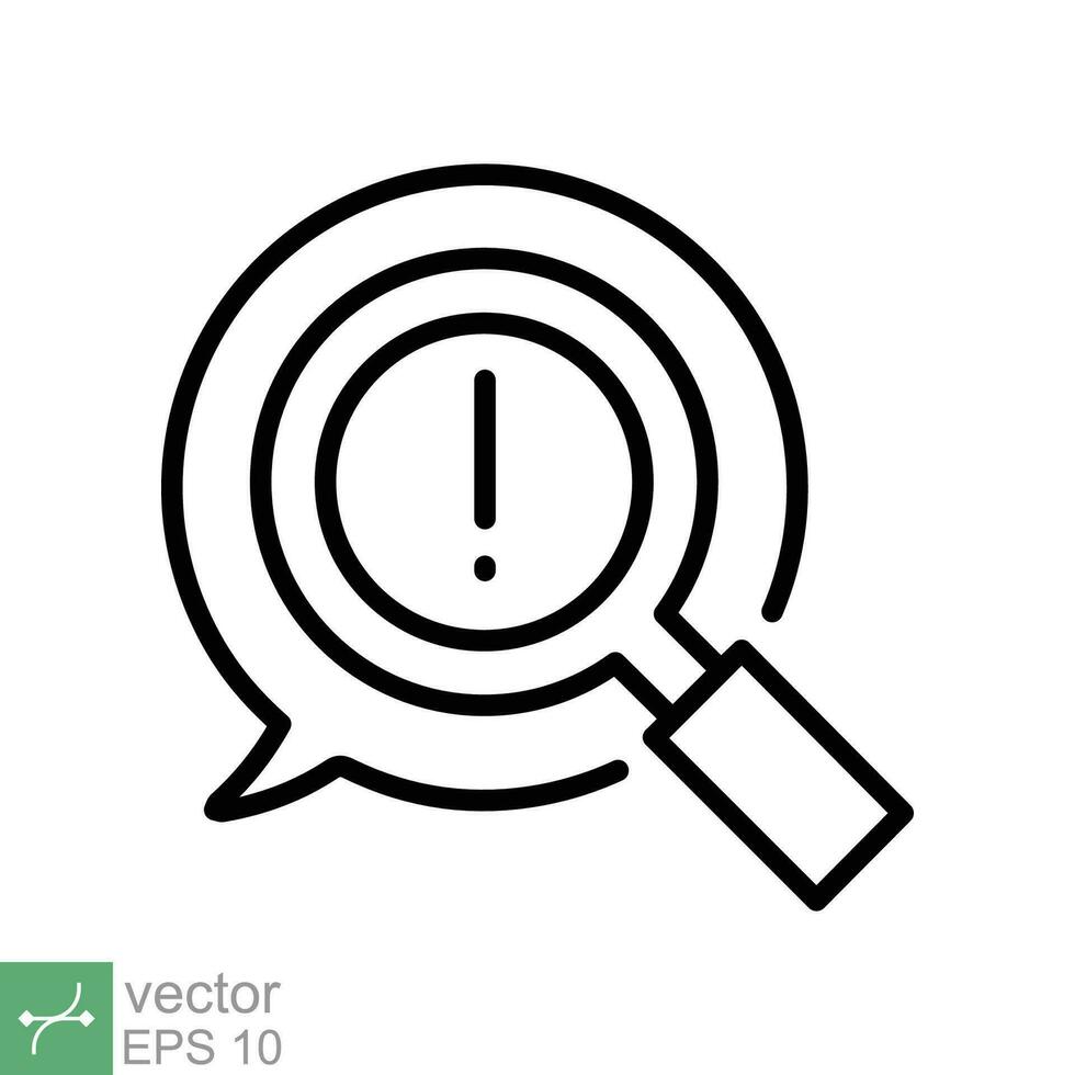 Censored content identifying icon. Simple outline style. Exclamation sign and magnifier glass, chat message alert concept. Thin line vector illustration isolated on white background. EPS 10.