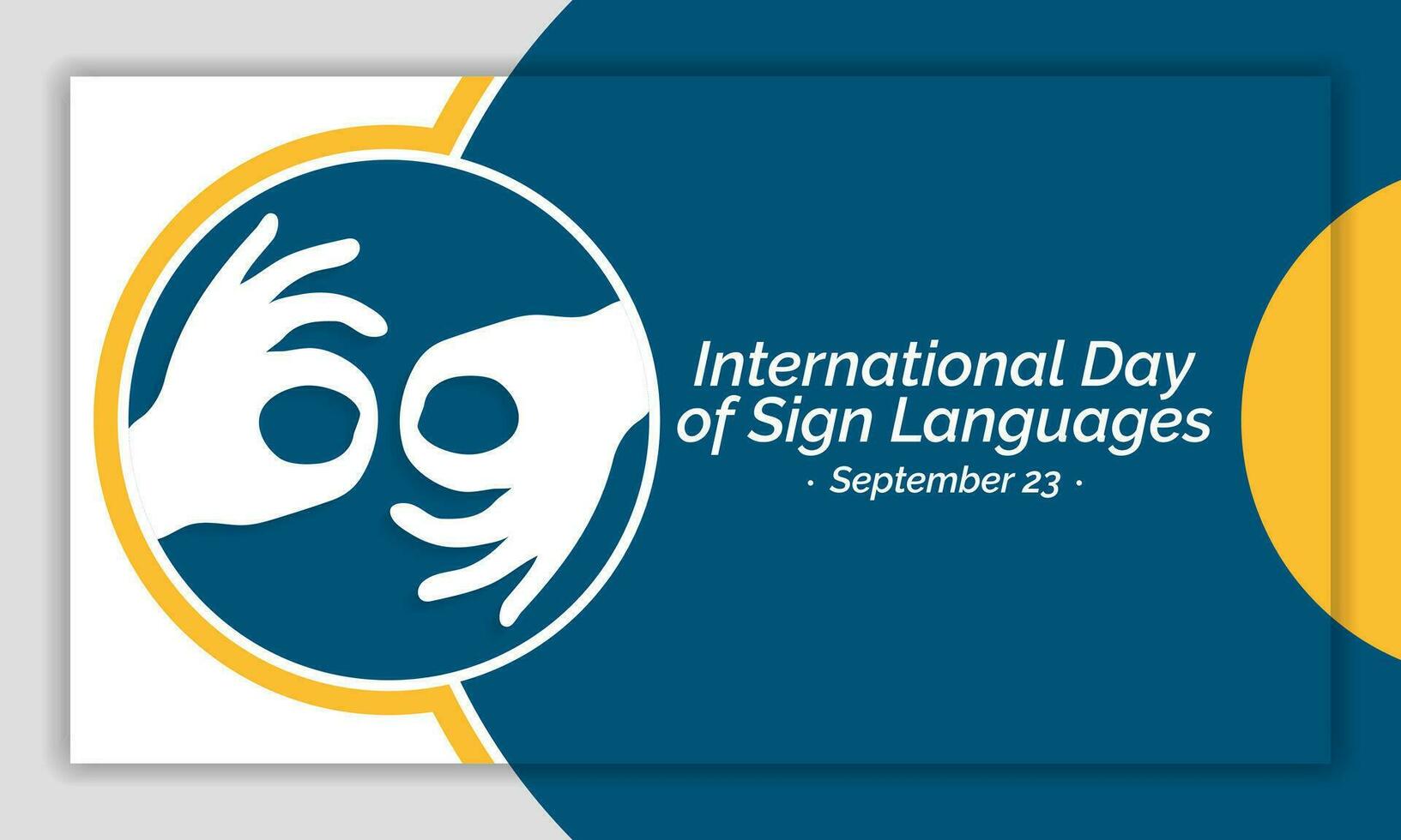 International day of sign languages is observed every year on September 23, The day focuses on people who are deaf or hard of hearing and people with speech disorders. Vector illustration