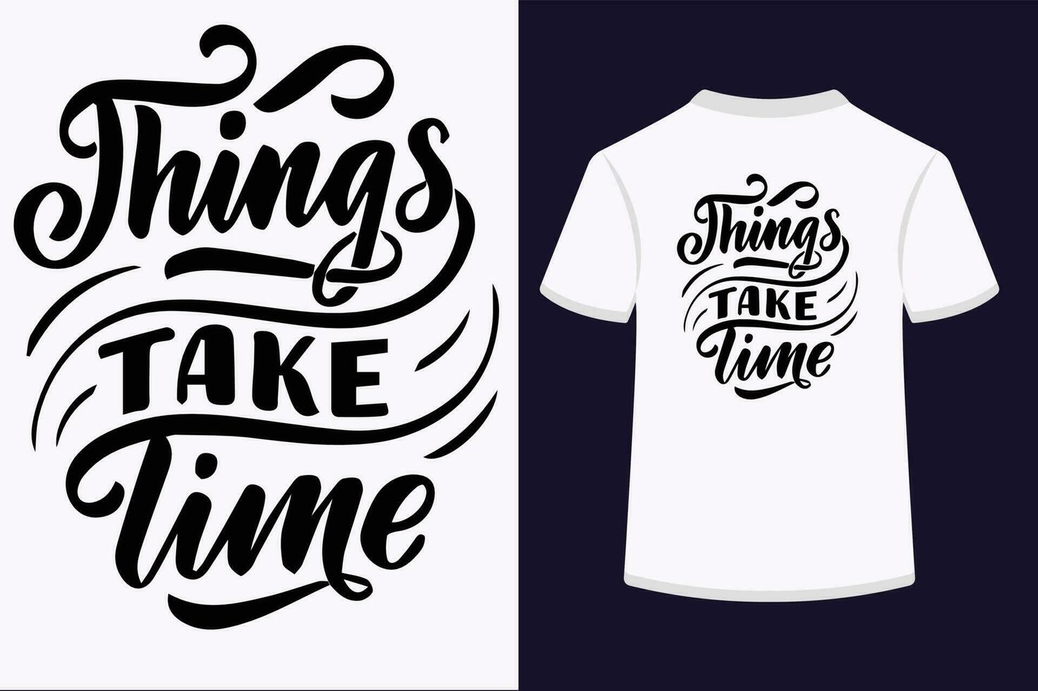 Things take time Modern T-Shirt design. vector