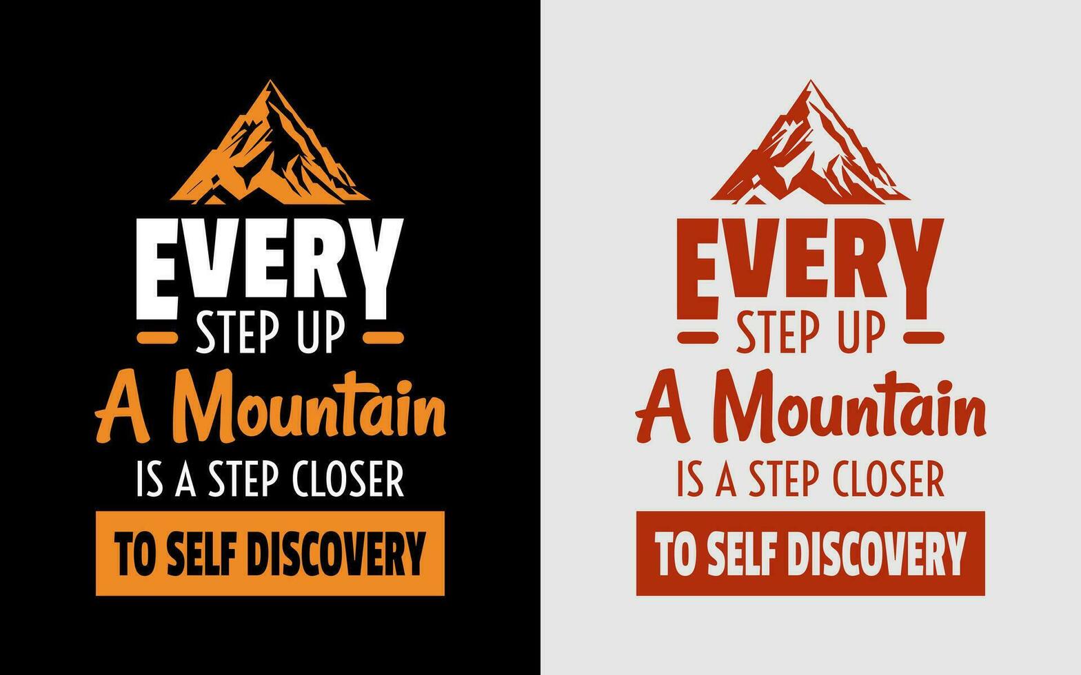 Every Step Up A Mountain Is A Step Closer To Self Discovery. Adventure Typography Hiking Quotes. vector