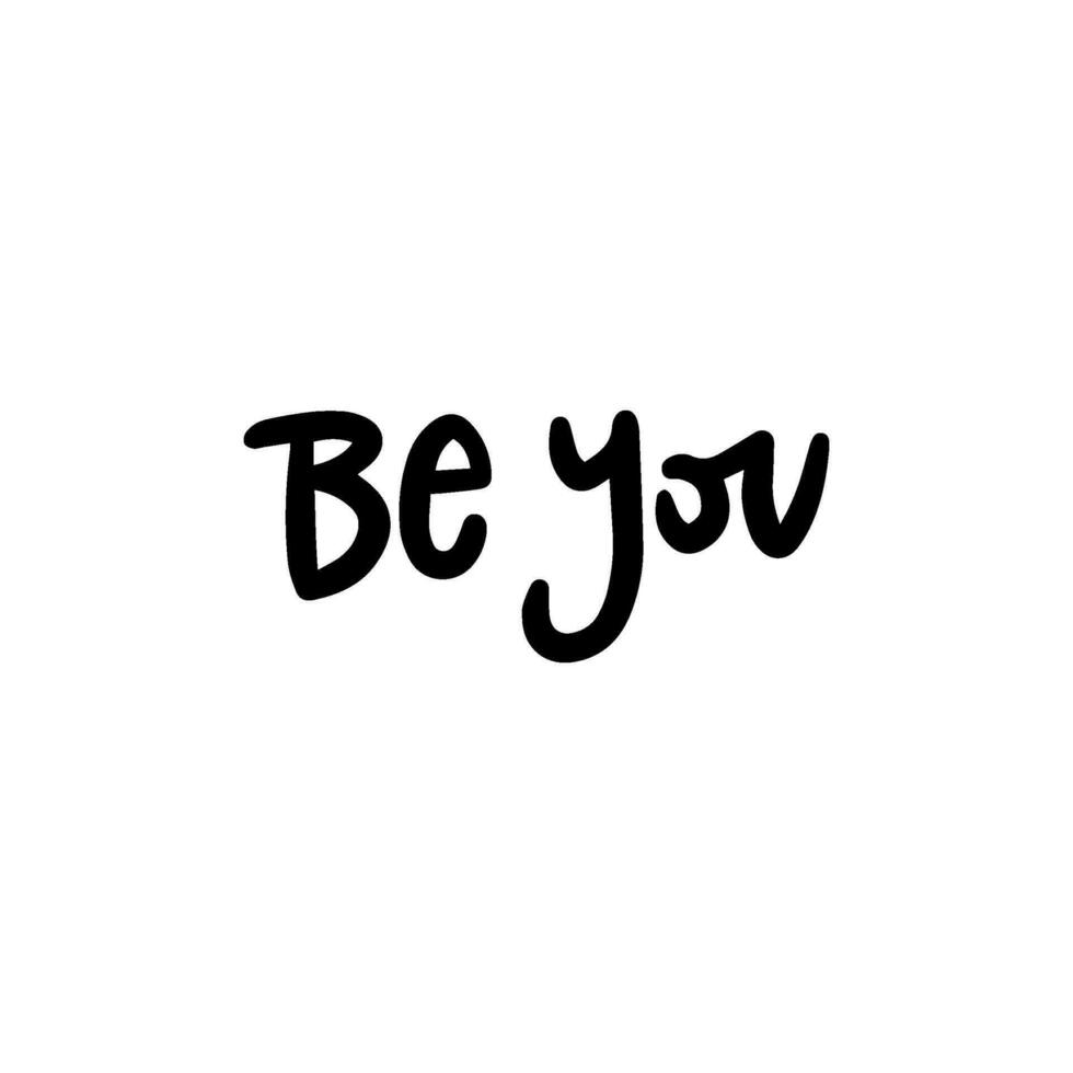 Handwriting phrase BE YOU for postcards, posters, stickers, etc. vector