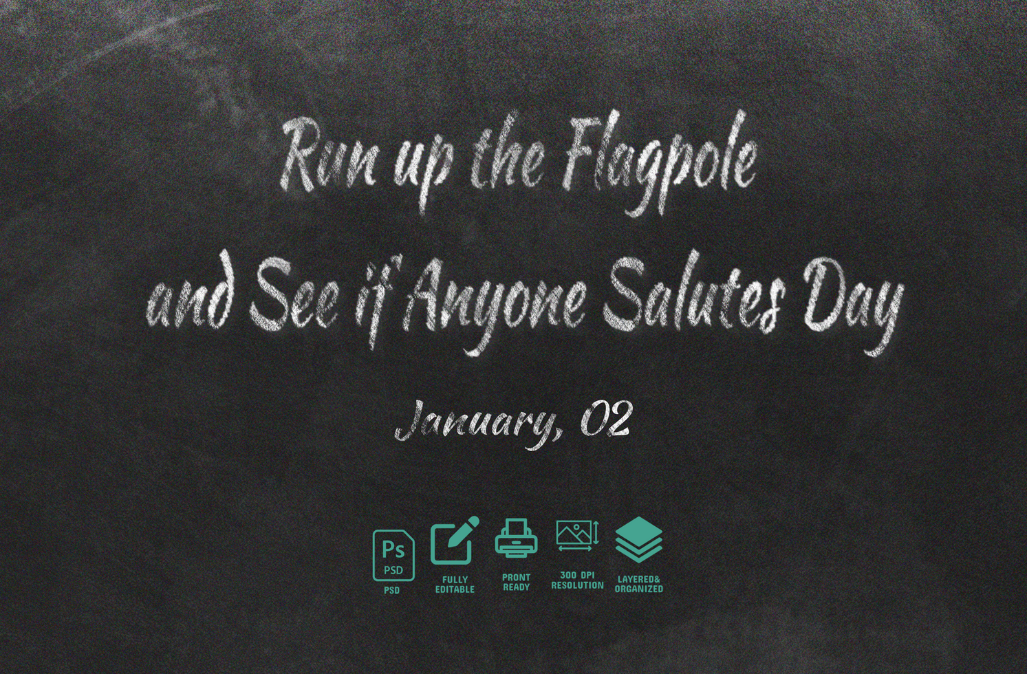 Run up the Flagpole and See if Anyone Salutes Day, january 02 editable chalk text effect psd