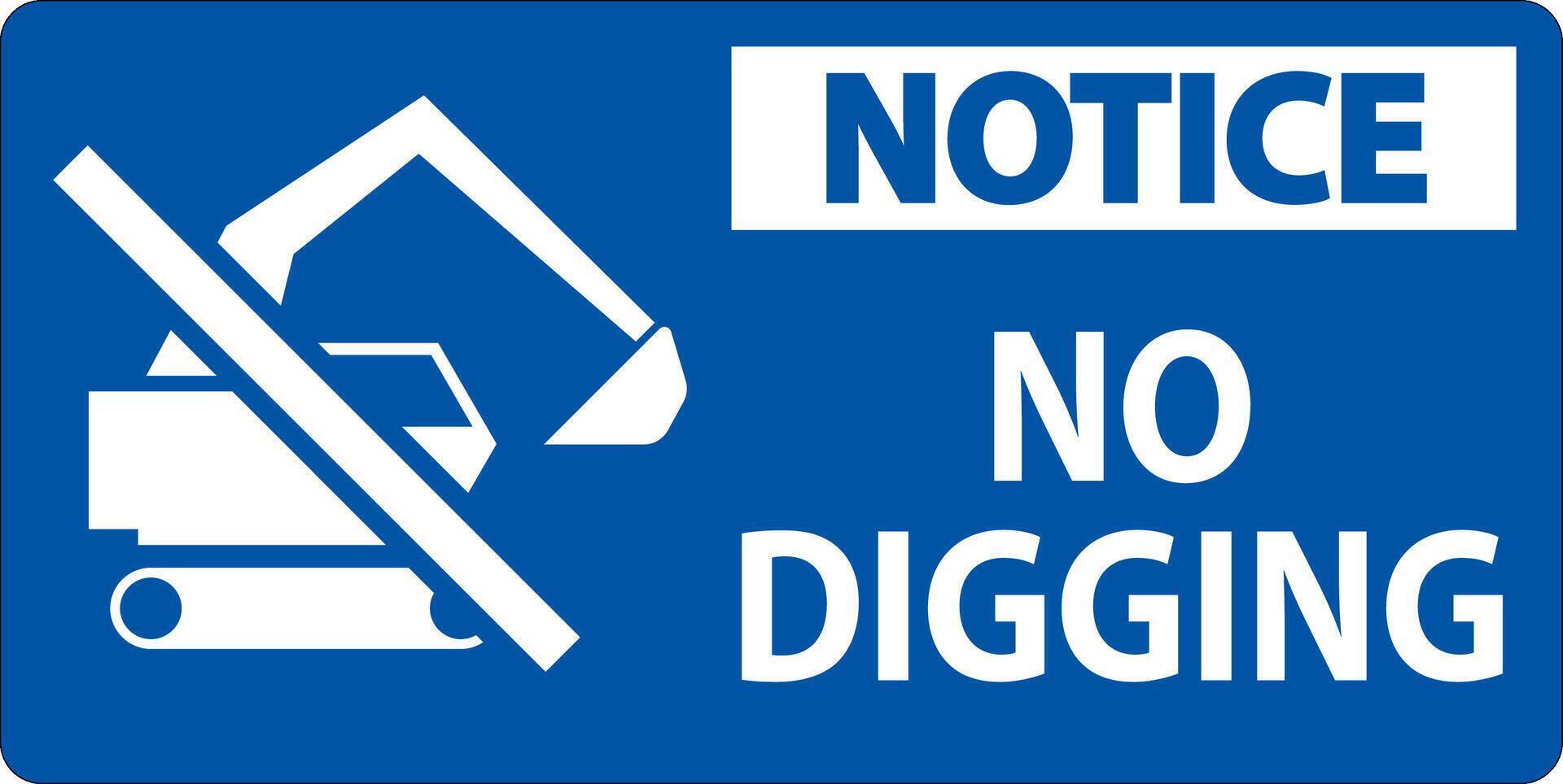 Notice Sign, No Digging Sign vector