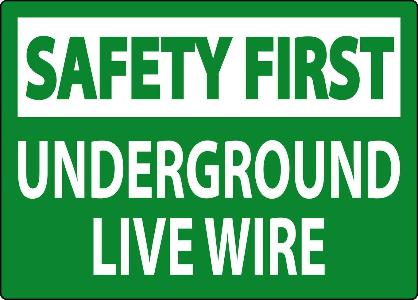 Safety First Sign, Underground Live Wire vector